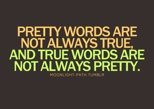 prettywordsarenotalwaystrue